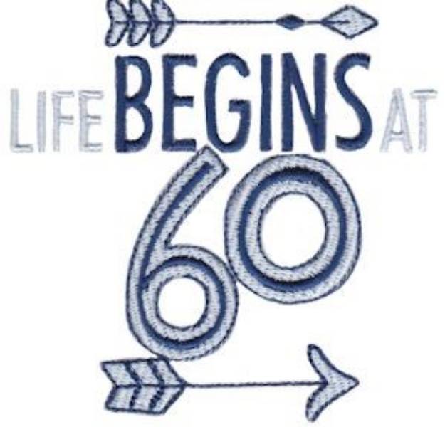 Picture of Life Begins At 60 Machine Embroidery Design
