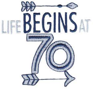 Picture of Life Begins At 70 Machine Embroidery Design