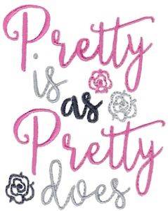 Picture of Pretty Is Pretty Machine Embroidery Design