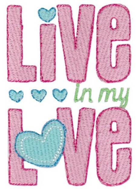 Picture of Live In Love Machine Embroidery Design