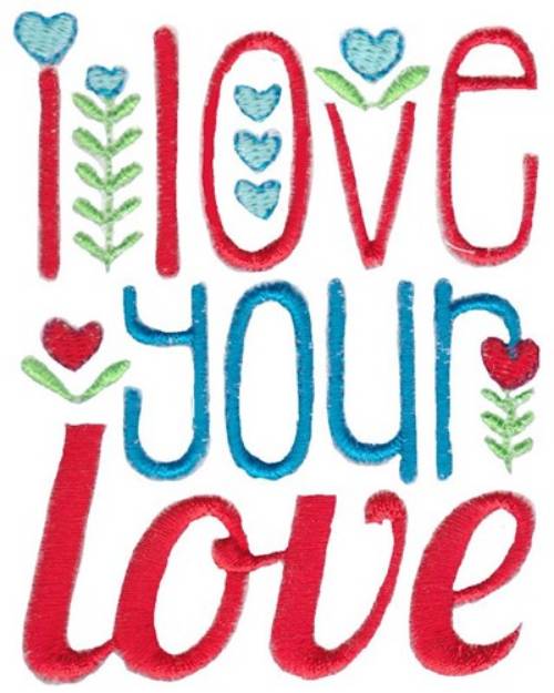 Picture of Love Your Love Machine Embroidery Design