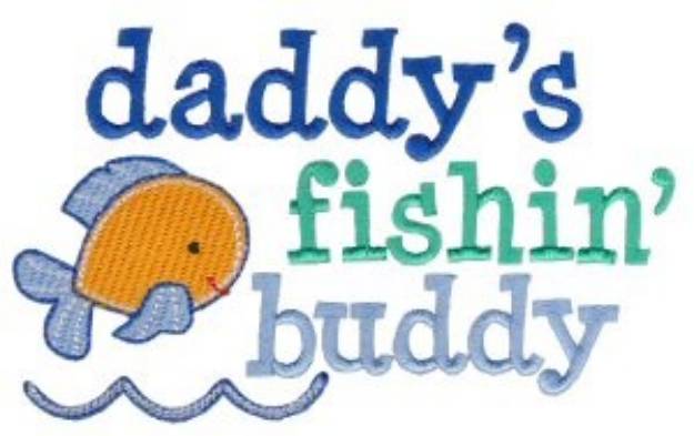 Picture of Daddys Fishin Buddy Machine Embroidery Design
