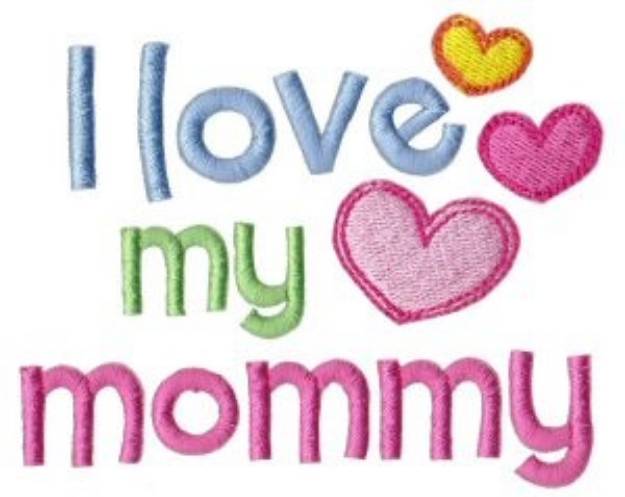 Picture of Love My Mommy Machine Embroidery Design