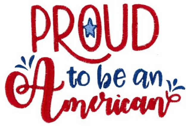 Picture of Proud To Be An American Machine Embroidery Design
