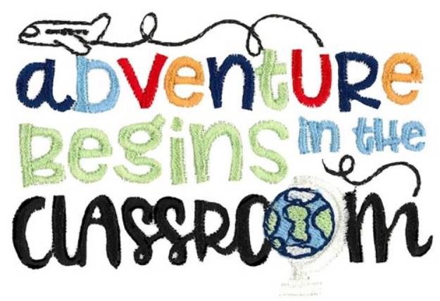 Picture of Adventures Begins In The Classroom Machine Embroidery Design