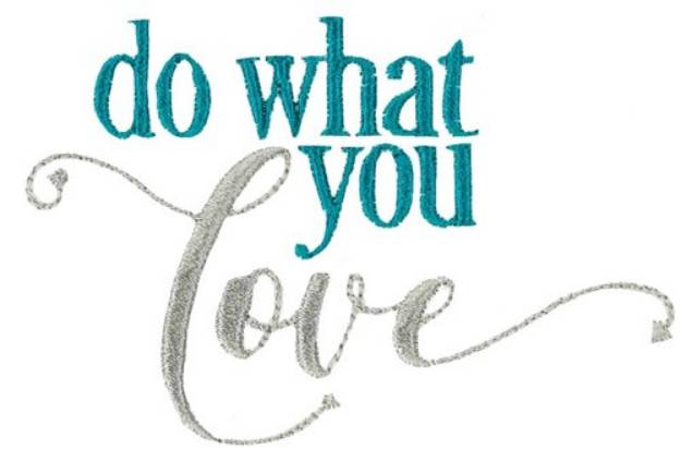 Picture of Do What You Love Machine Embroidery Design