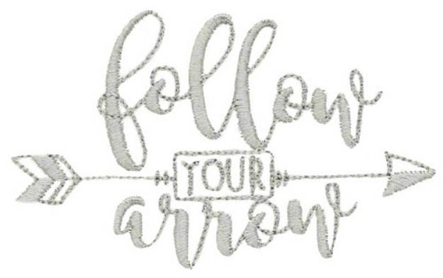 Picture of Follow Your Arrow Machine Embroidery Design