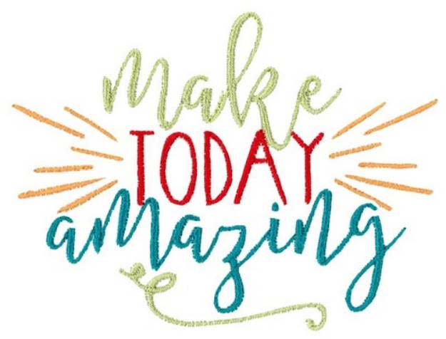 Picture of Make Today Amazing Machine Embroidery Design