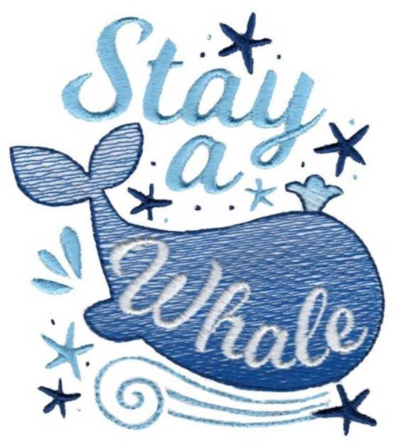 Picture of Stay A Whale Machine Embroidery Design