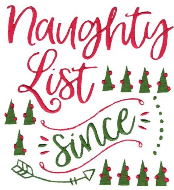 Picture of Naughty List Since Machine Embroidery Design