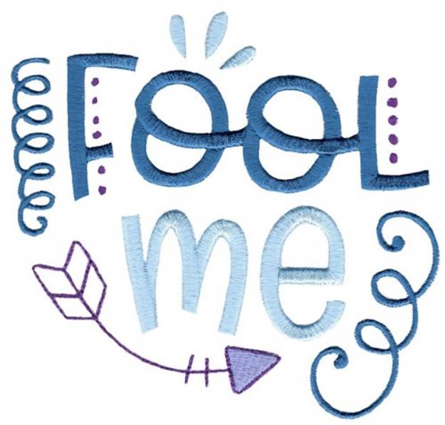 Picture of Fool Me Machine Embroidery Design