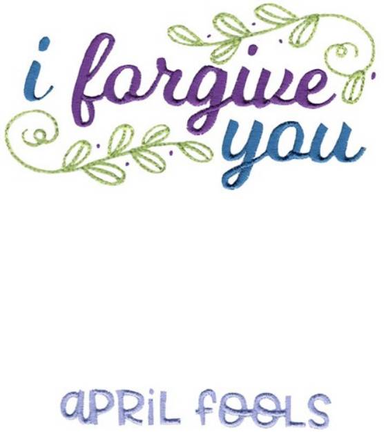Picture of I Forgive You Machine Embroidery Design