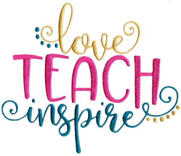 Picture of Love Teach Inspire Machine Embroidery Design