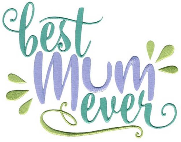 Picture of Best Mum Ever Machine Embroidery Design