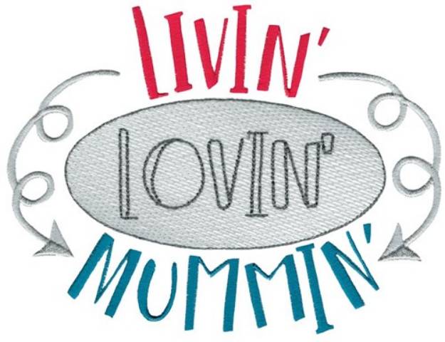 Picture of Livin Lovin Mummin Machine Embroidery Design