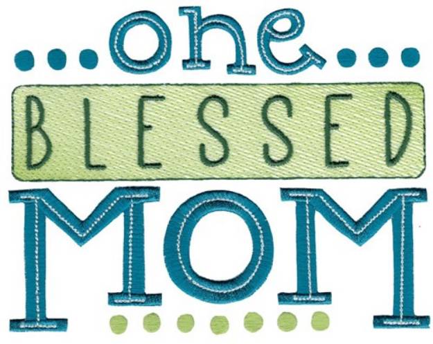 Picture of One Blessed Mom Machine Embroidery Design