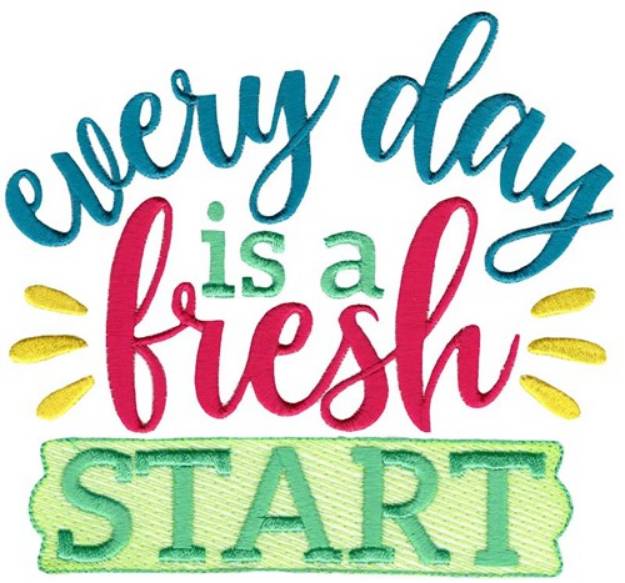 Picture of Every Day Is A Fresh Start