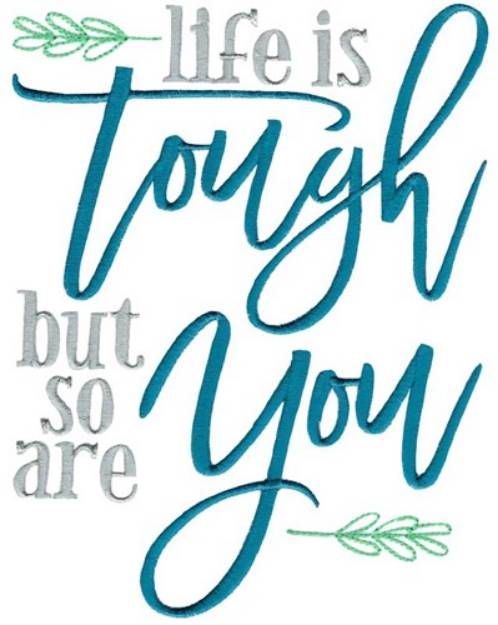 Picture of Life Is Tough Machine Embroidery Design