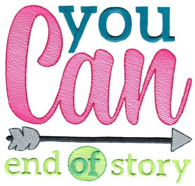 Picture of You Can End Of Story Machine Embroidery Design