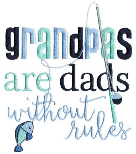 Picture of Grandpas Are Dads Without Rules Machine Embroidery Design