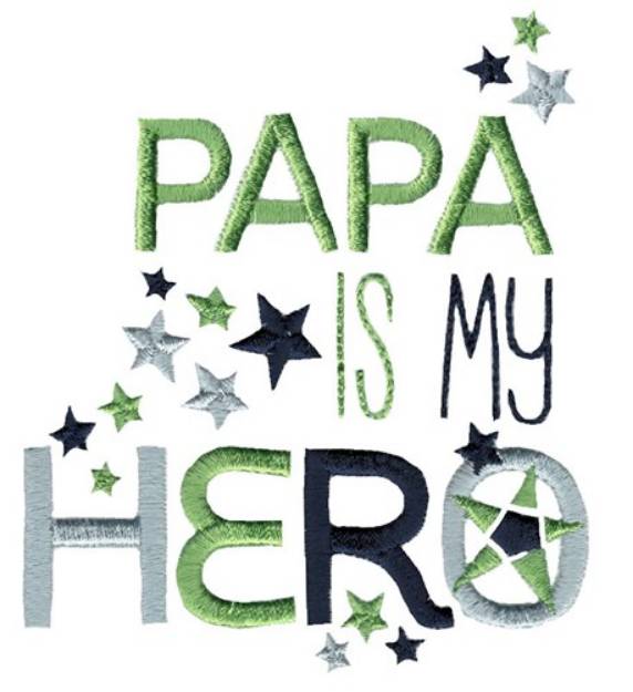 Picture of Papa Is My Hero Machine Embroidery Design