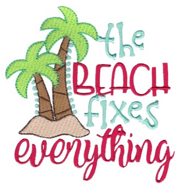 Picture of The Beach Fixes Everything Machine Embroidery Design