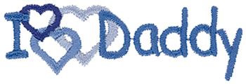 I Love Daddy Machine Embroidery Design
