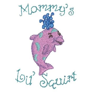 Mommys Lil Squirt Machine Embroidery Design