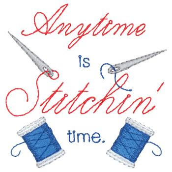 Anytime Is Stitchin Time Machine Embroidery Design