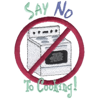 Say No to Cooking Machine Embroidery Design