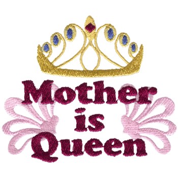 Mother Is Queen Machine Embroidery Design