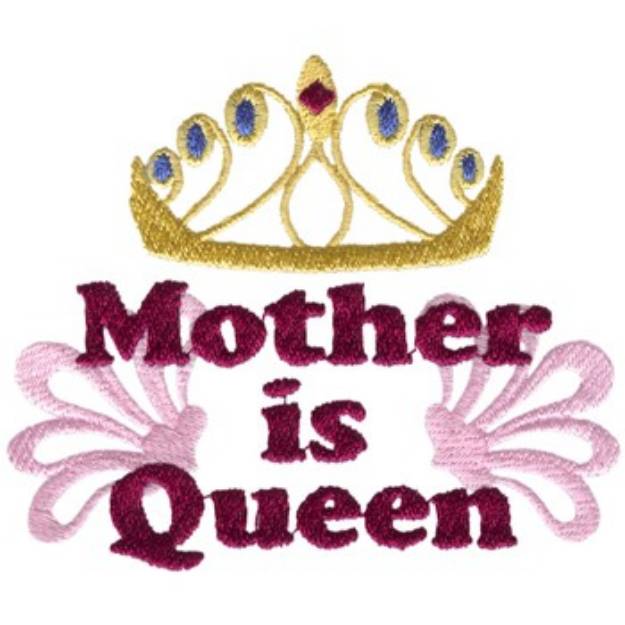 Picture of Mother Is Queen Machine Embroidery Design