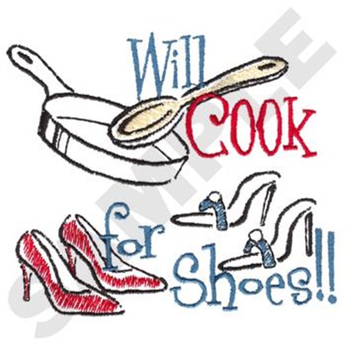 Will Cook For Shoes Machine Embroidery Design