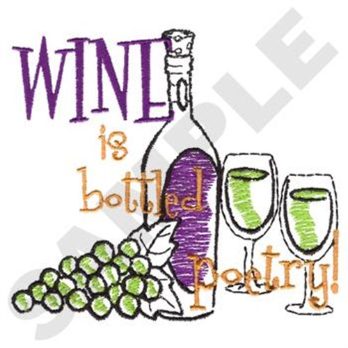 Wine Is Bottled Poetry Machine Embroidery Design
