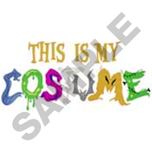 This Is My Costume Machine Embroidery Design