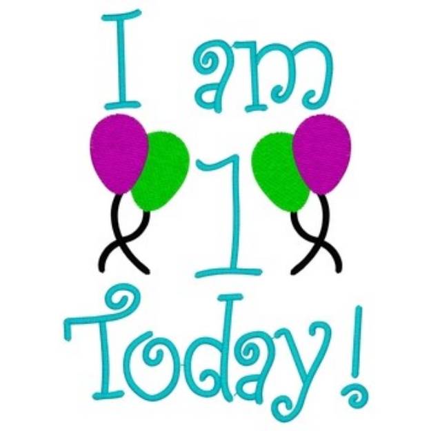 Picture of I Am 1 Today Machine Embroidery Design