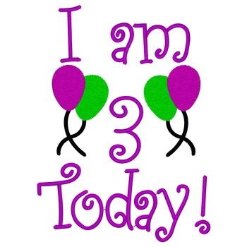 I Am 3 Today Machine Embroidery Design
