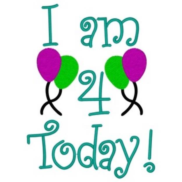 Picture of I Am 4 Today Machine Embroidery Design