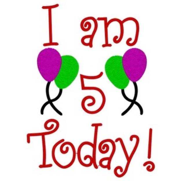 Picture of I Am 5 Today Machine Embroidery Design