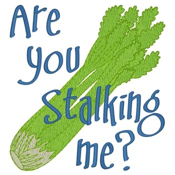 Are You Stalking Me? Machine Embroidery Design