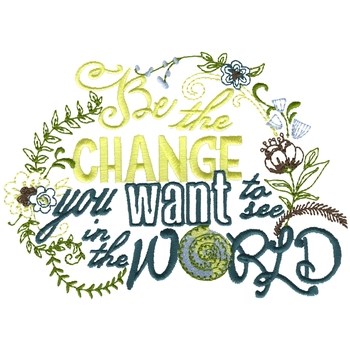 Be The Change Machine Embroidery Design