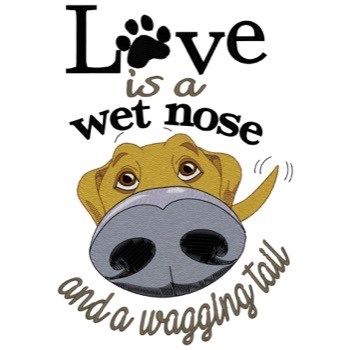Love Is A Wet Nose Machine Embroidery Design