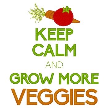 Keep Calm & Grow Veggies Machine Embroidery Design