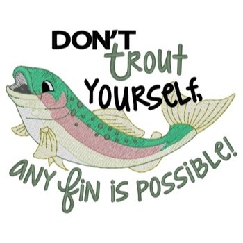 Dont Trout Yourself Machine Embroidery Design