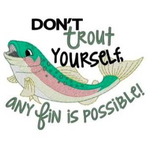 Picture of Dont Trout Yourself Machine Embroidery Design