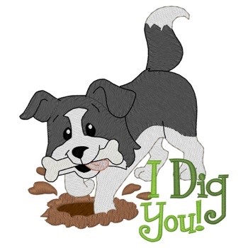 I Dig You Pup Machine Embroidery Design