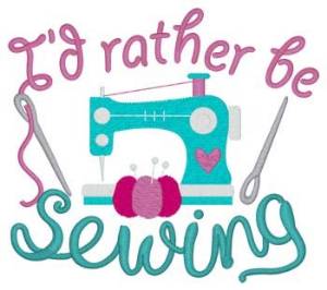 Picture of Rather Be Sewing Machine Embroidery Design