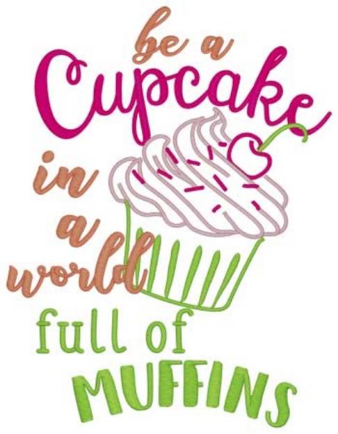 Picture of Be A Cupcake Machine Embroidery Design