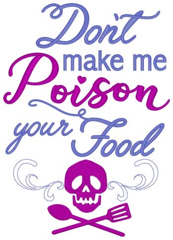 Poison Your Food Machine Embroidery Design
