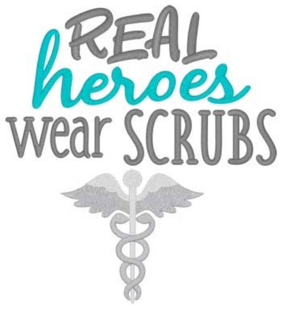 Picture of Real Heroes Wear Scrubs Machine Embroidery Design